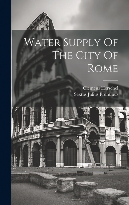 Water Supply Of The City Of Rome