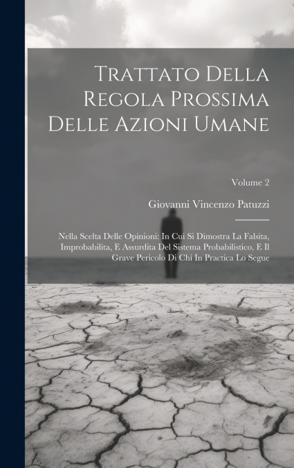 Trattato Della Regola Prossima Delle Azioni Umane