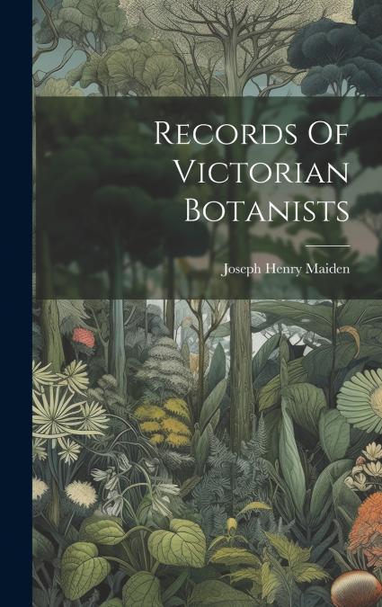 Records Of Victorian Botanists