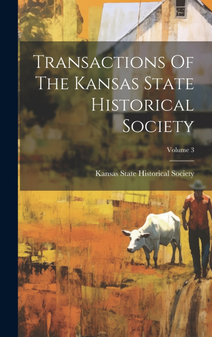 Transactions Of The Kansas State Historical Society; Volume 3
