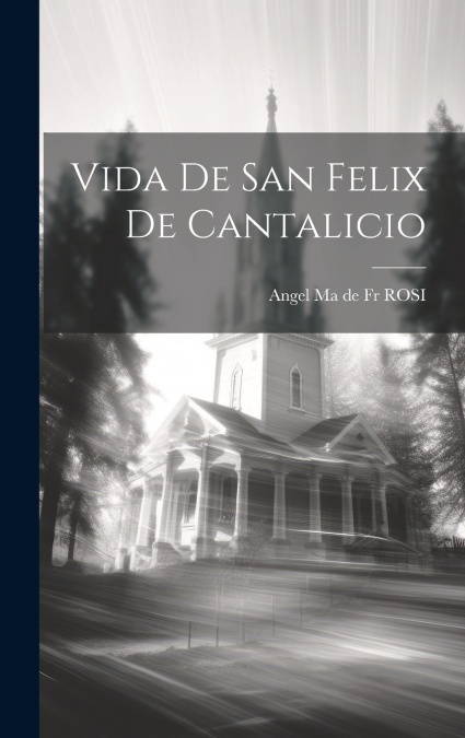 Vida De San Felix De Cantalicio