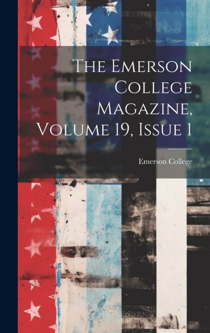 The Emerson College Magazine, Volume 19, Issue 1