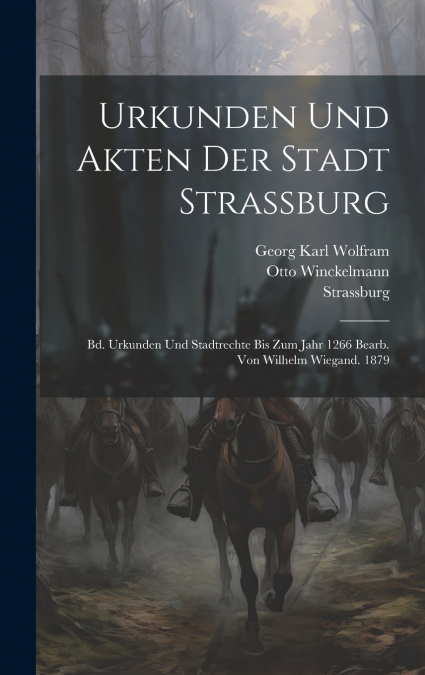 Urkunden Und Akten Der Stadt Strassburg