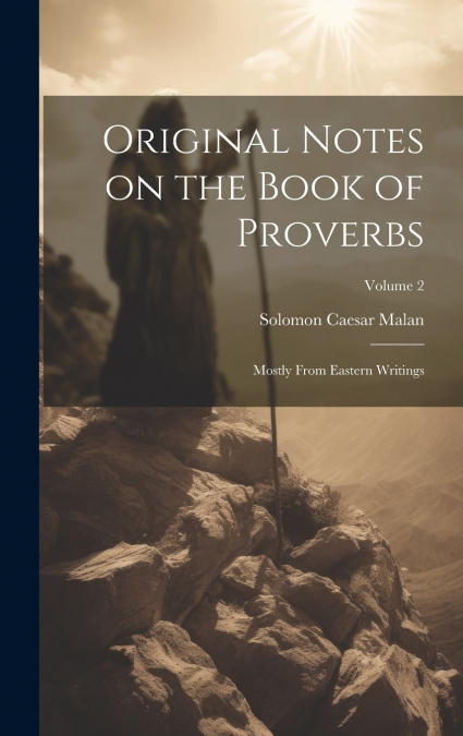 Original Notes on the Book of Proverbs