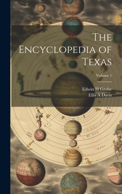 The Encyclopedia of Texas; Volume 1