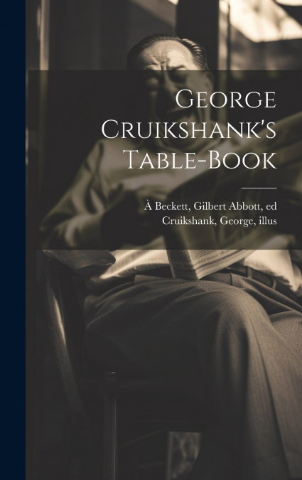 George Cruikshank’s Table-book