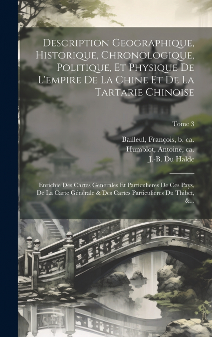 Description geographique, historique, chronologique, politique, et physique de l’empire de la Chine et de la Tartarie chinoise