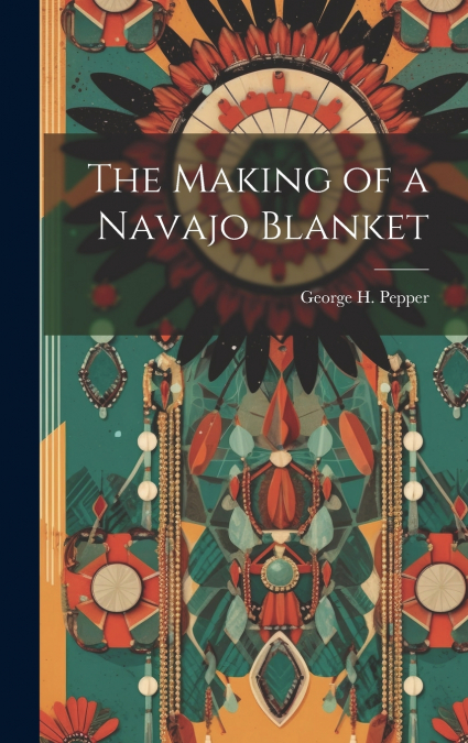 The Making of a Navajo Blanket