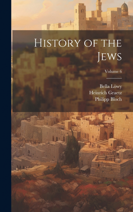 History of the Jews; Volume 6