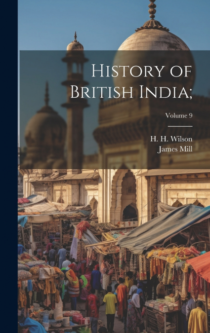 History of British India;; Volume 9