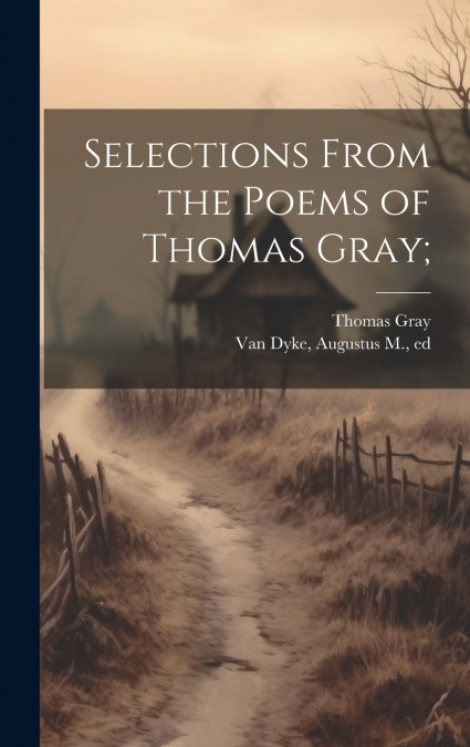 Selections From the Poems of Thomas Gray;