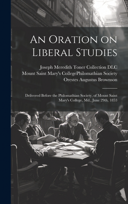 An Oration on Liberal Studies