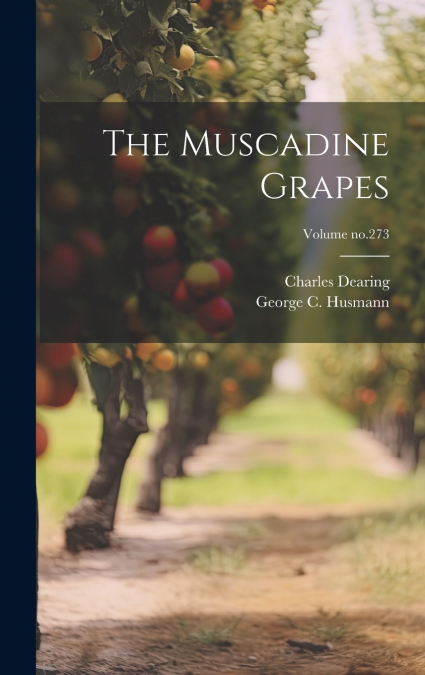 The Muscadine Grapes; Volume no.273