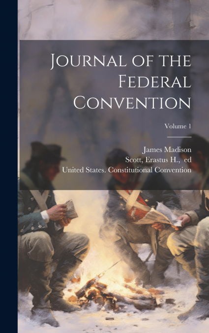 Journal of the Federal Convention; Volume 1