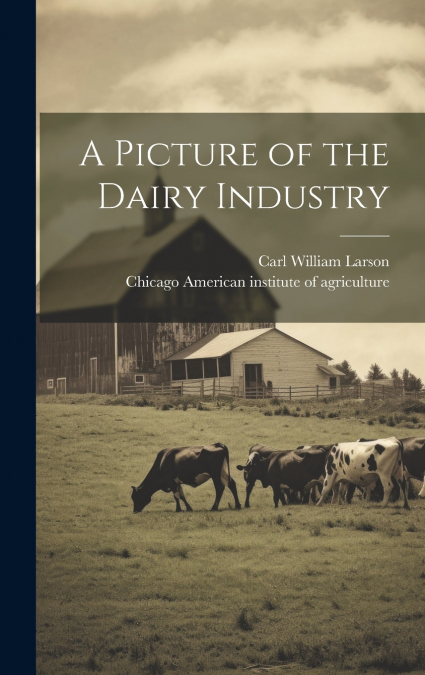 A Picture of the Dairy Industry