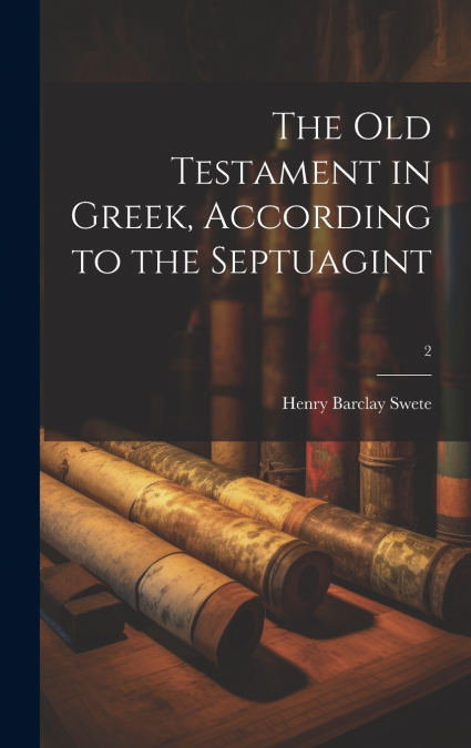 The Old Testament in Greek, according to the Septuagint; 2