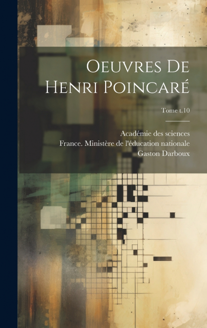 Oeuvres de Henri Poincaré; Tome t.10