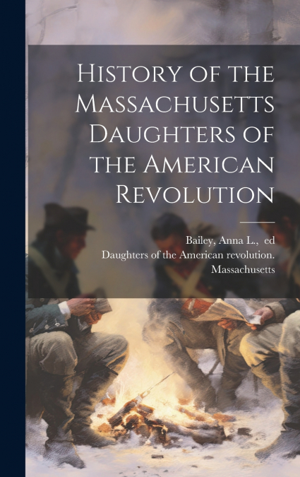History of the Massachusetts Daughters of the American Revolution