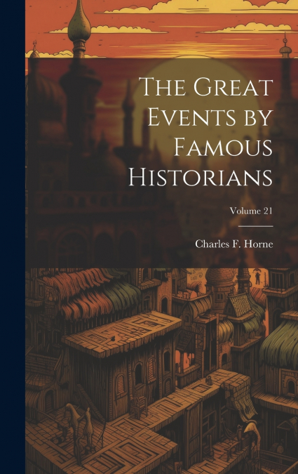 The Great Events by Famous Historians; Volume 21