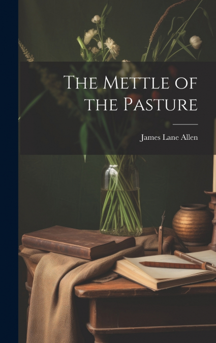 The Mettle of the Pasture