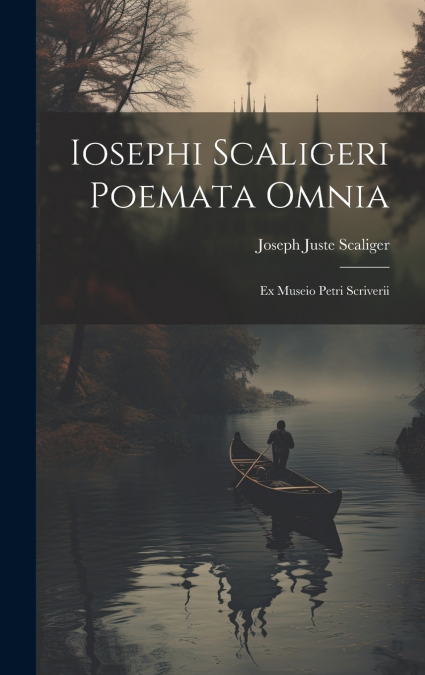Iosephi Scaligeri Poemata Omnia