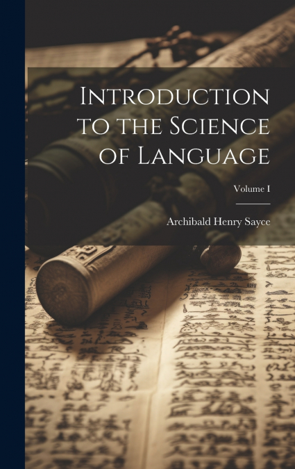 Introduction to the Science of Language; Volume I