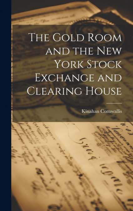 The Gold Room and the New York Stock Exchange and Clearing House