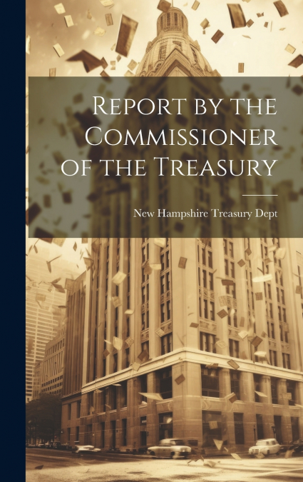 Report by the Commissioner of the Treasury