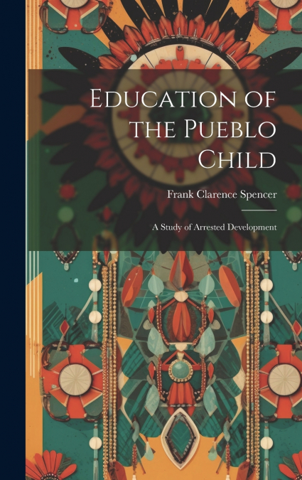 Education of the Pueblo Child