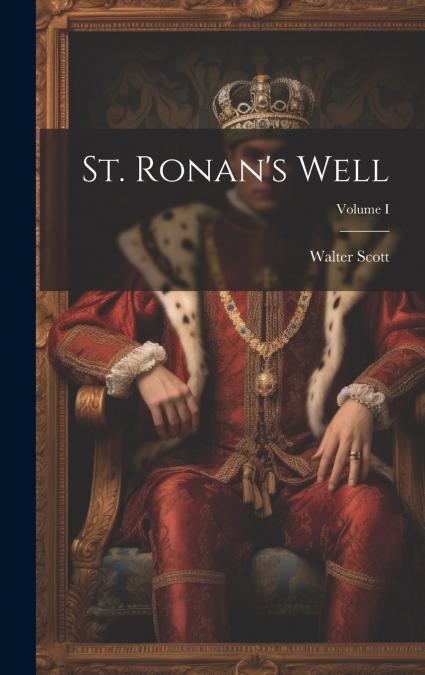 St. Ronan’s Well; Volume I