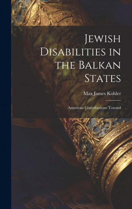 Jewish Disabilities in the Balkan States