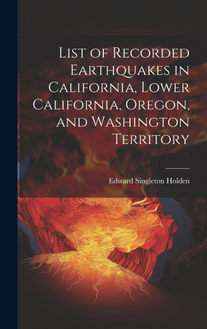 List of Recorded Earthquakes in California, Lower California, Oregon, and Washington Territory