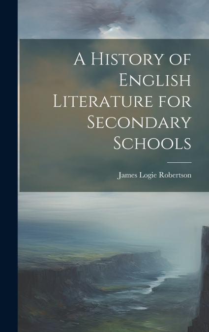 A History of English Literature for Secondary Schools