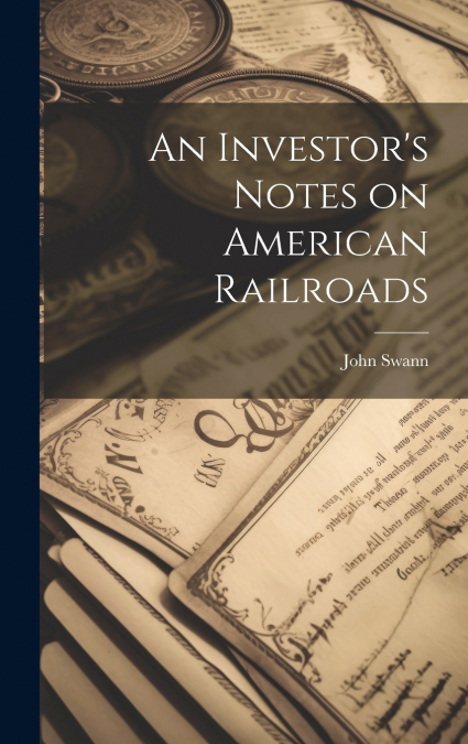 An Investor’s Notes on American Railroads