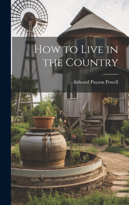 How to Live in the Country