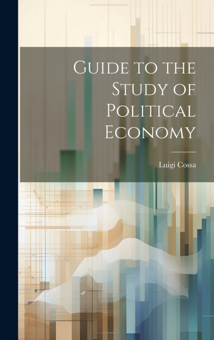 Guide to the Study of Political Economy