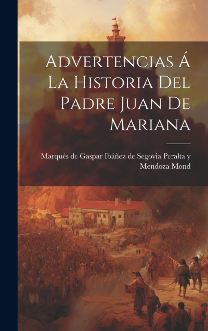 Advertencias á La Historia Del Padre Juan De Mariana