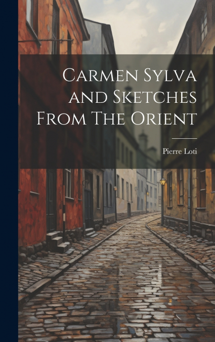 Carmen Sylva and Sketches From The Orient