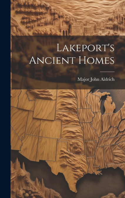 Lakeport’s Ancient Homes