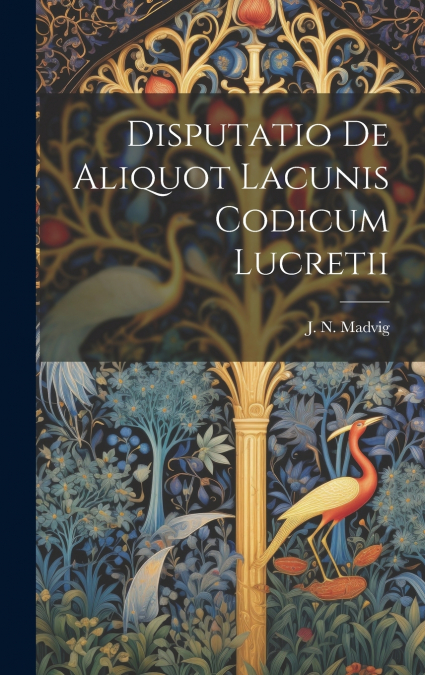 Disputatio de Aliquot Lacunis Codicum Lucretii