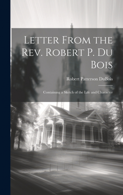 Letter From the Rev. Robert P. Du Bois