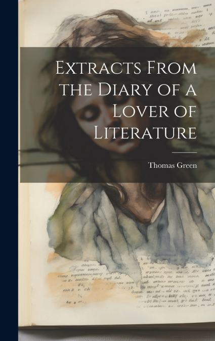 Extracts From the Diary of a Lover of Literature