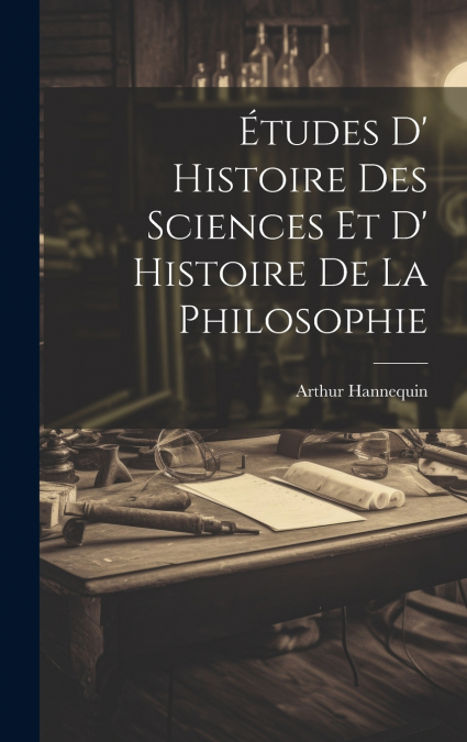 Études D’ Histoire des Sciences et D’ Histoire de la Philosophie