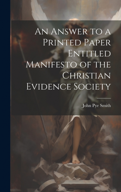 An Answer to a Printed Paper Entitled Manifesto of the Christian Evidence Society