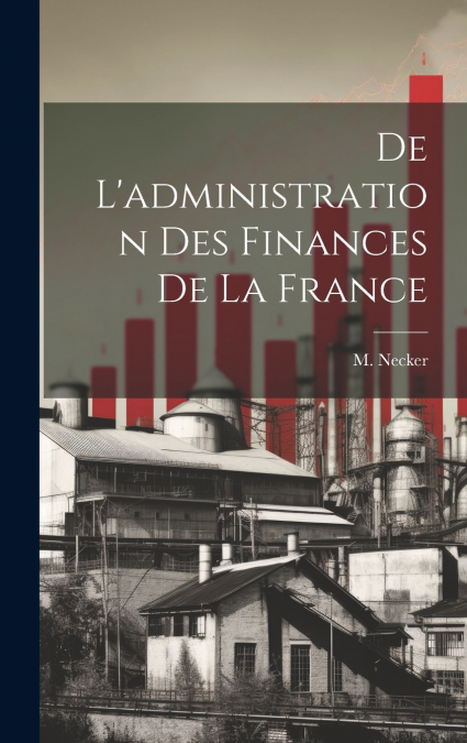 De L’administration des Finances de la France