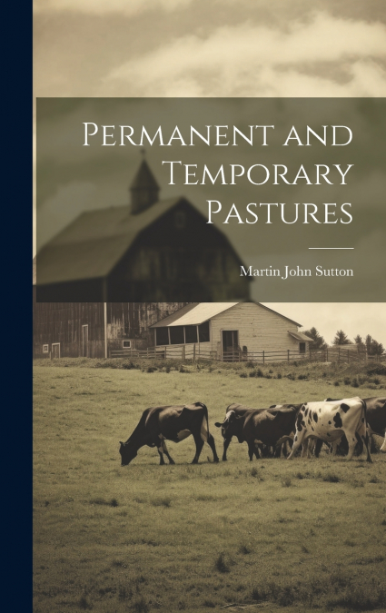Permanent and Temporary Pastures