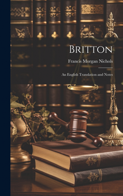 Britton; an English Translation and Notes