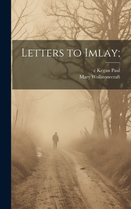 Letters to Imlay;