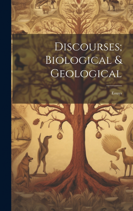 Discourses; Biological & Geological