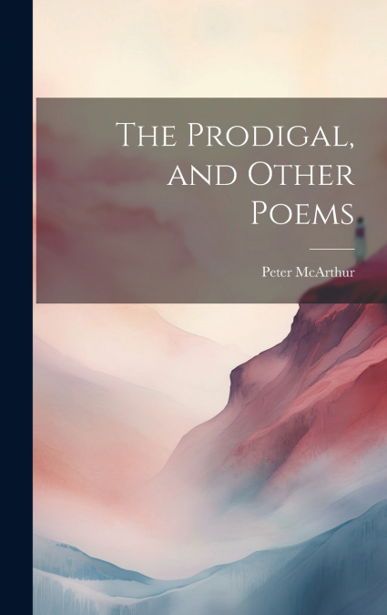 The Prodigal, and Other Poems